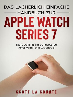 cover image of Das Lächerlich Einfache Handbuch Zur Apple Watch Series 7